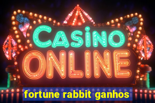 fortune rabbit ganhos